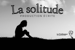 La solitude production écrite