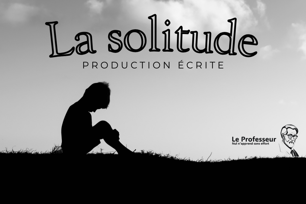 La solitude production écrite